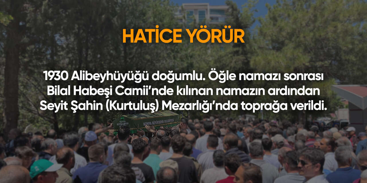 Konya'da bugün vefat edenler | 9 Ağustos 2026 15